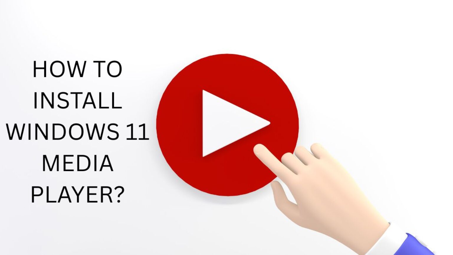 HOW TO INSTALL WINDOWS MEDIA PLAYER IN WINDOWS 11 intelligence overview