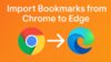 import-bookmarks-from-chrome-to-edge