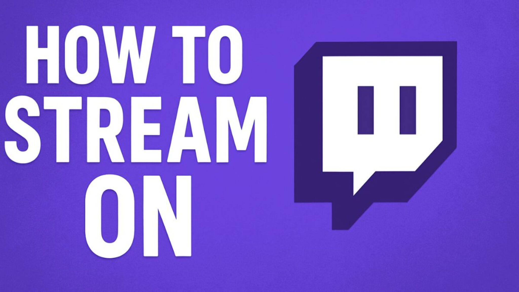 How to Stream on Twitch? [A Complete Guide] - GeeksDigit.Com