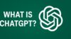 what-is-chatgpt