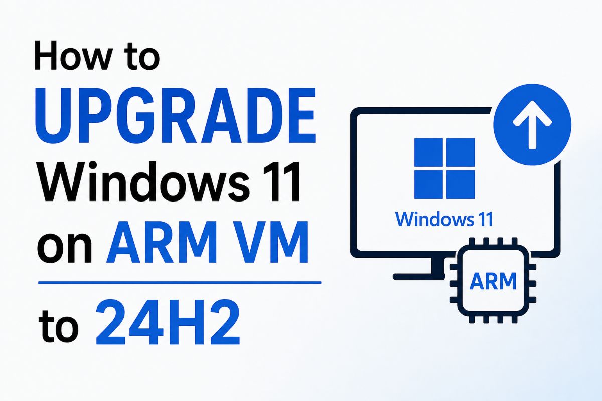 Upgrade an Existing Windows 11 on ARM VM to 24H2