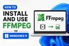 ffmpeg-install-use-windows-11