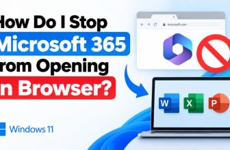 How Do I Stop Microsoft 365 from Opening in Browser