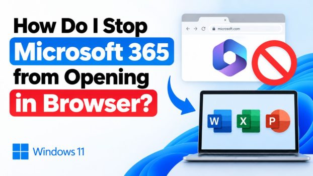 How Do I Stop Microsoft 365 from Opening in Browser