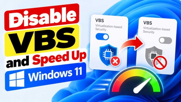 How to Disable VBS and Speed Up Windows 11