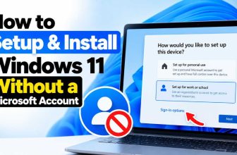 How to Setup & Install Windows 11 Without a Microsoft Account