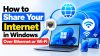 How to Share Your Internet in Windows Over Ethernet or Wi-Fi