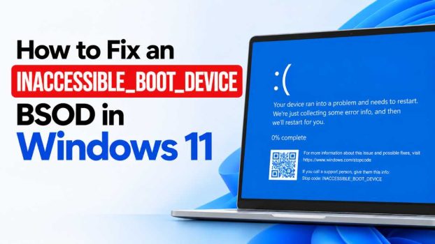 INACCESSIBLE_BOOT_DEVICE BSOD in Windows 11