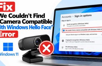 We Couldn't Find a Camera Compatible with Windows Hello Face