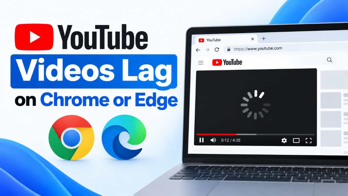 Fix YouTube Videos Lag On Chrome Or Edge Windows 11 GeeksDigit Com fix-youtube-videos-lag-on-chrome-or-edge-windows-11-geeksdigit-com