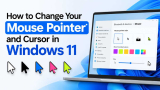 How to Change Your Mouse Pointer and Cursor in Windows 11/10