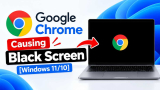 Fix Google Chrome Causing Black Screen [Windows 11/10]