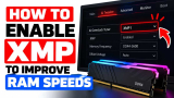 How to Enable XMP to Improve RAM Speeds