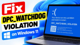 FIX DPC WATCHDOG VIOLATION error in Windows 11