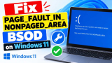 Fix PAGE_FAULT_IN_NONPAGED_AREA BSOD on Windows 11