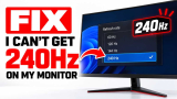 Fix I Can’t Get 240Hz on My Monitor