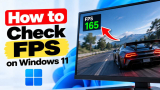 How to Check FPS on Windows 11