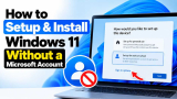 How to Setup & Install Windows 11 Without a Microsoft Account