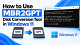How to Use MBR2GPT Disk Conversion Tool in Windows 11