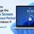 How to Lock Your Windows 11 PC Automatically After a Time Frame