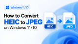 How to Convert HEIC to JPEG on Windows 11/10
