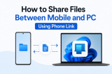 How to Share Files Between Mobile and PC Using Phone Link