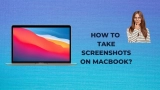 How to take screenshots on a Mac? [One Click Method]