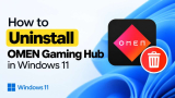 How to Uninstall OMEN Gaming Hub in Windows 11